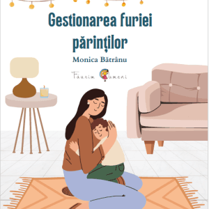 Gestionarea furiei părinților